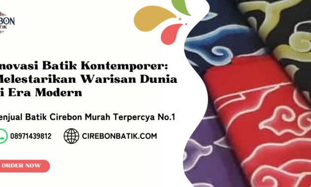 Inovasi Batik Kontemporer Melestarikan Warisan Dunia di Era Modern